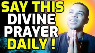 Say this MIRACLE PRAYER DAILY to Change Your Life \u0026 Finances ( INSTANT RESULTS! )