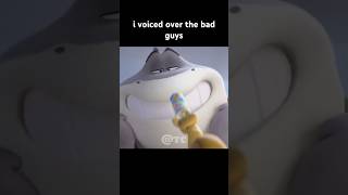 i voiced over the bad guys