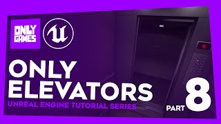 Only Elevators | Part 8 - Creating the HUD | Unreal Engine 4/5 | Beginner/Advanced