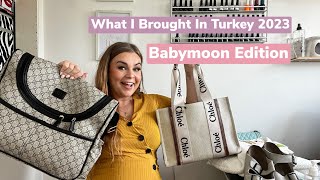 What I Brought In Turkey 2023 | Babymoon Edition