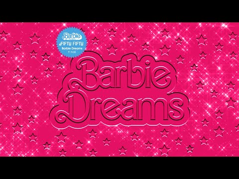 FIFTY FIFTY – Barbie Dreams (feat. Kaliii) [From Barbie The Album] [Official Audio]