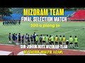 Final Selection Match 2 | Mizoram Team Sub-Junior Boys National Championship