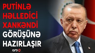 TƏCİLİ! Xankəndi və Zəngəzur üçün SON DƏQİQƏ toplanışı: Ərdoğan Putinə mühüm mesaj verəcək