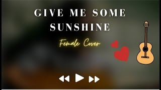 Give Me Some Sunshine || 3 Idiots || Female Cover