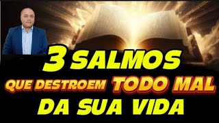 ORE 21 DIAS ESSES 3 SALMOS E VERÁ SUA VIDA SENDO DESTRAVADA E DESBLOQUEADA E DESAMARRADA.