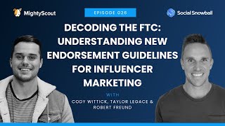Decoding the FTC: Understanding New Endorsement Guidelines For Influencer Marketing With Rob Freund