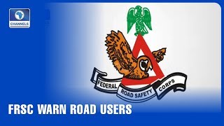 FRSC, Police Warn Road Users Against Recklessness