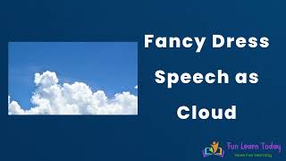 Fancy Dress Speech as Cloud for Primary Grade Students - to talk in Fancy Dress Competitions