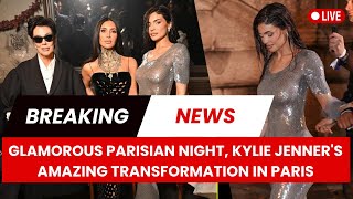 Glamorous Parisian Night, Kylie Jenner's Amazing Transformation in Paris Fashion Week