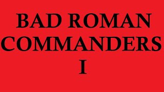 Bad Roman Commanders: Varro (Battle of Cannae)