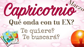 CAPRICORNIO EX ♑ Piensa en la conexión de uds.  #tarot #horoscopo Marzo