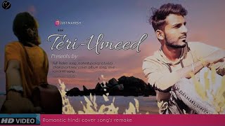 TERI_UMEED_TERA_INTAZAAR😘 Romantic cover love song ||_J.-mahesh||