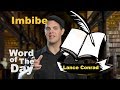 Imbibe - Word of the Day with Lance Conrad