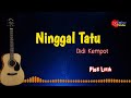 NINGGAL TATU - Dori Harsa ft DIDI KEMPOT ( AKUSTIK KARAOKE ) female key