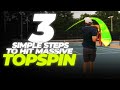 Hit Massive Topspin Forehands in 3 Simple Steps