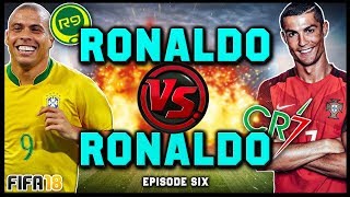 RONALDO vs RONALDO #6! (R9 vs CR7) - FIFA 18 ULTIMATE TEAM