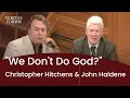 We Don't Do God? | Christopher Hitchens & John Haldane at Oxford