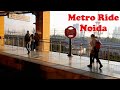 Delhi Metro Ride | Noida | Blue Line | Average Walker