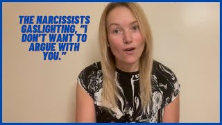 The Narcissists Gaslighting. “I Don't Want To Argue With You.” Understanding Narcissism. #narcissist
