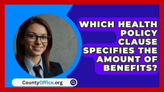 Which Health Policy Clause Specifies The Amount Of Benefits? - CountyOffice.org