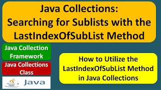 Java Collections: Searching for Sublists with the LastIndexOfSubList Method