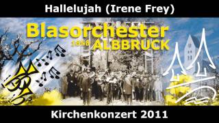 Hallelujah - Kirchenkonzert 2011 - Blasorchester Albbruck