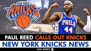 Knicks News: 76ers Paul Reed CALLS OUT NY Knicks Before NBA Playoffs