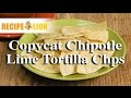 Copycat Chipotle Recipe: Lime Tortilla Chips Copycat Chipotle Recipe: Lime Tortilla Chips