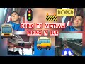 Vietnam-Riding a bus going to Vietnam | Bryle Canete Official