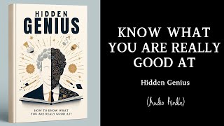Audiobook | Hidden Genius: How to know what you are really good at