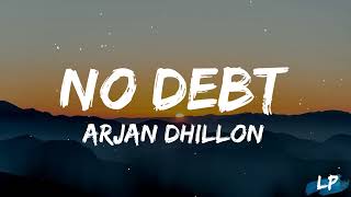 New Punjabi Songs 2024 (Lyrics Video) | No Debts | Arjan Dhillon | Mxrci | Latest Punjabi Songs 2024