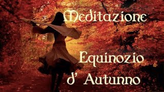 Meditazione Equinozio d'Autunno -Mabon-