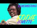 REMEMBERING EDDIE LOVETTE