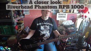 Me and my Bass - A closer look on the Riverhead Phantom RPB 1000