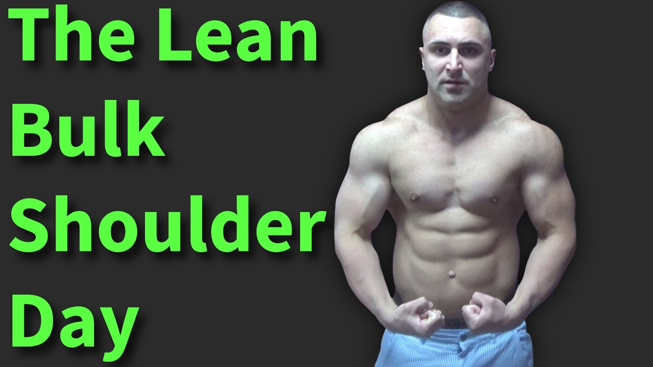 The Lean Bulk Growing Massive Shoulders Youtube