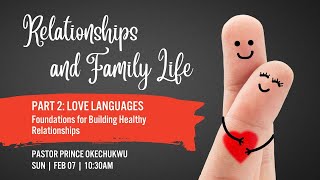 LOVE LANGUAGES | FOUNDATIONS FOR BUILDING HEALTHY RELATIONSHIPS | PASTOR PRINCE OKECHUKWU