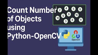 How to Count Objects in Images Using Python and OpenCV: A Step-by-Step Guide