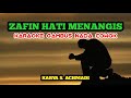 ZAFIN HATI MENANGIS (KARAOKE)‼️Nada Cowok