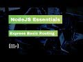 NodeJS Essentials 23: Express Basic Routing