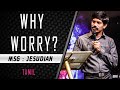 கவலை ஏன்? Why Worry ? - Tamil - Jesudian Silvester - Christian Message