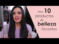 Mis 10 productos de belleza favoritos