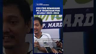 Layaknya Liga Inggris, CEO PSIS Semarang Puji Terobosan PSSI di Liga 1 2023-2024