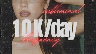 10k a day Subliminal