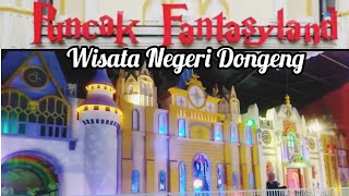 PUNCAK FANTASILAND | wisata berkonsep istana Negeri Dongeng #infowisata #puncakbogor  #negeridongeng