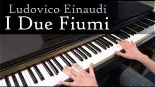 Ludovico Einaudi - I Due Fiumi -  Piano [HD]
