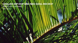CHILLED HIP HOP AND NEO SOUL MIX #37