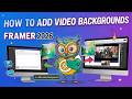 How to Add Video Backgrounds in Framer 2026