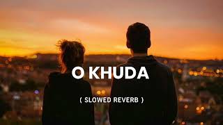 O Khuda Batade kya lakeer me likha --Lofi song 🎵//Slowed+reverb#lofisong#lofi