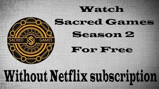 Watch Sacred Games Season 2 For Free