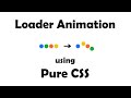 CSS Loading Animation - pure CSS | HTML, CSS, JavaScript Tutorials